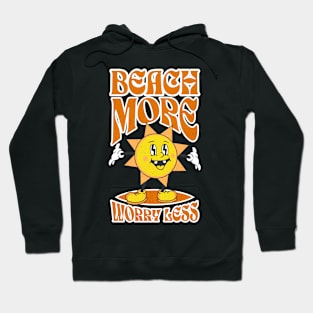 Beach More Worry Less Hoodie